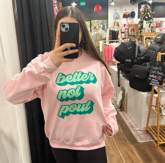 Better Not Pout Sweatshirt | Pink