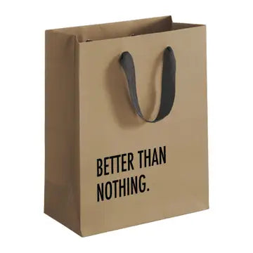 Better Than Nothing Bag